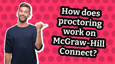 Use of this work is subject to these terms. . What does proctoring enabled mean on mcgraw hill